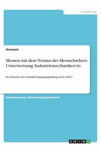 Messen mit dem Nonius des Messschiebers. Unterweisung Industriemechaniker/in