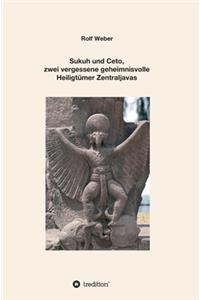 Sukuh und Ceto, zwei vergessene geheimnisvolle Heiligtümer Zentraljavas