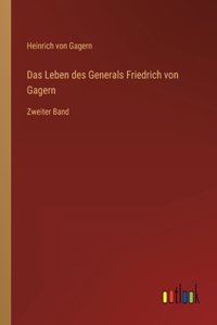 Das Leben des Generals Friedrich von Gagern