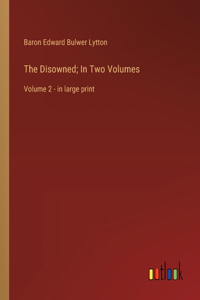 Disowned; In Two Volumes