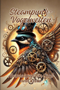Steampunk-Vogelwelten