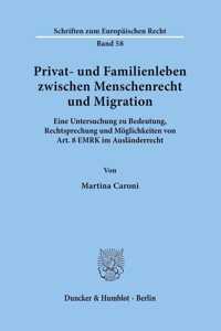 Privat- Und Familienleben Zwischen Menschenrecht Und Migration