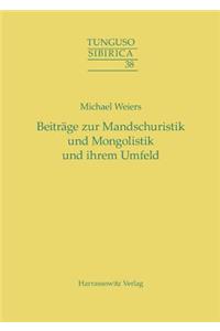 Beitrage Zur Mandschuristik Und Mongolistik Und Ihrem Umfeld