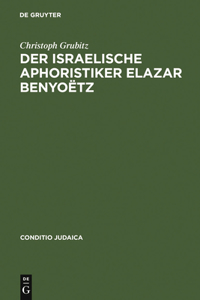 israelische Aphoristiker Elazar Benyoëtz