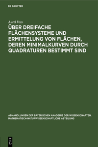 Über Dreifache Flächensysteme Und Ermittelung Von Flächen, Deren Minimalkurven Durch Quadraturen Bestimmt Sind