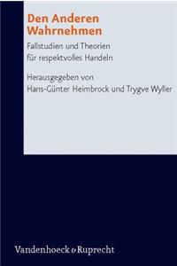 Den Anderen Wahrnehmen: Fallstudien Und Theorien Fur Respektvolles Handeln