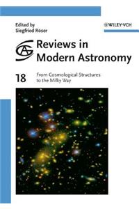 Reviews in Modern Astronomy - From Cosmological Structures to the Milky Way V18
