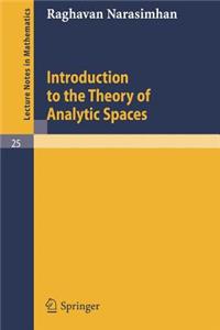 Introduction to the Theory of Analytic Spaces