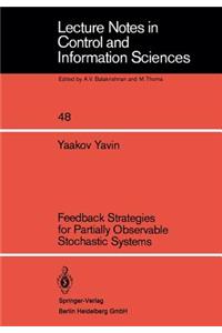 Feedback Strategies for Partially Observable Stochastic Systems