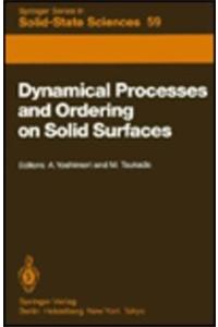 Dynamical Processes and Ordering on Solid Surfaces