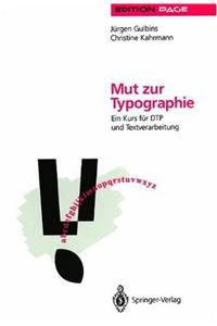 Mut Zur Typographie: Ein Kurs Fa1/4r Dtp Und Textverarbeitung