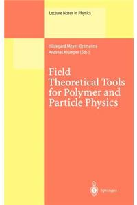 Field Theoretical Tools for Polymer and Particle Physics