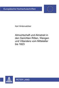 Almwirtschaft Und Almstreit in Den Gerichten Ritten, Wangen Und Villanders Vom Mittelalter Bis 1823