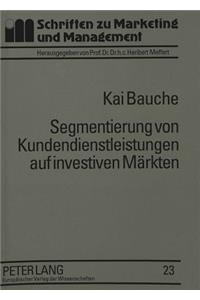 Segmentierung von Kundendienstleistungen auf investiven Maerkten: Dargestellt Am Beispiel Von Personal Computern