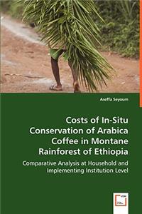 Costs of In-Situ Conservation of Arabica Coffee in Montane Rainforest of Ethiopia