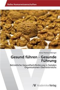 Gesund führen - Gesunde Führung