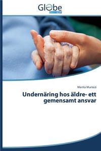 Undernäring hos äldre- ett gemensamt ansvar
