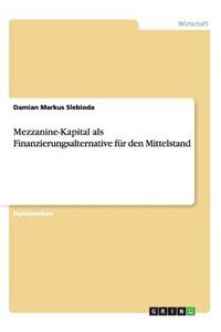 Mezzanine-Kapital als Finanzierungsalternative für den Mittelstand