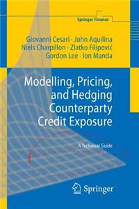 Modelling, Pricing, and Hedging Counterparty Credit Exposure