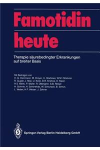 Famotidin Heute: Therapie Säurebedingter Erkrankungen Auf Breiter Basis