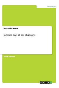 Jacques Brel et ses chansons