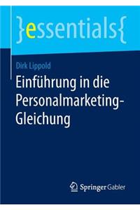 Einführung in Die Personalmarketing-Gleichung