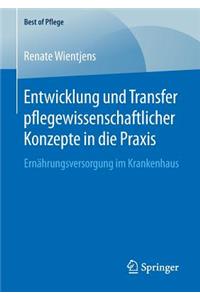 Entwicklung und Transfer pflegewissenschaftlicher Konzepte in die Praxis