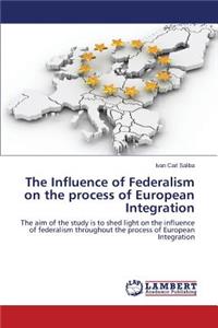 Influence of Federalism on the Process of European Integration