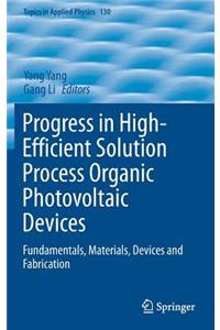 Progress in High-Efficient Solution Process Organic Photovoltaic Devices