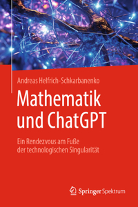 Mathematik Und ChatGPT: Ein Rendezvous Am Fuße Der Technologischen Singularität