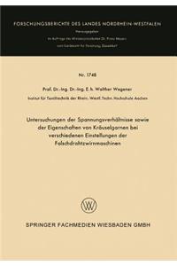 Untersuchungen der Spannungsverhältnisse sowie der Eigenschaften von Kräuselgarnen bei verschiedenen Einstellungen der Falschdrahtzwirnmaschinen
