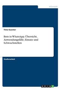 Bots in WhatsApp. Übersicht, Anwendungsfälle, Einsatz und Schwachstellen