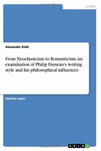 From Neoclassicism to Romanticism. An examination of Philip Freneau's writing style and his philosophical influences