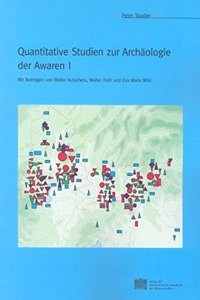 Quantitative Studien Zur Archaologie Der Awaren I