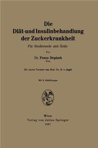 Diät- Und Insulinbehandlung Der Zuckerkrankheit: Für Studierende Und Ärzte