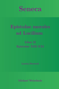 Seneca - Epistulae morales ad Lucilium - Liber II Epistulae XIII-XXI