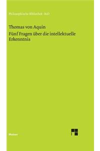 Fünf Fragen über die intellektuelle Erkenntnis
