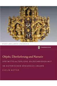 Objekt, Uberlieferung Und Narrativ