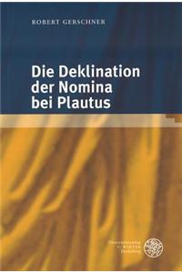 Die Deklination Der Nomina Bei Plautus