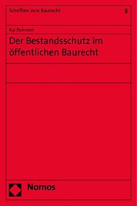 Der Bestandsschutz Im Offentlichen Baurecht