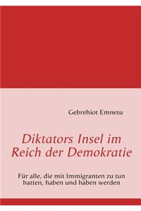 Diktators Insel im Reich der Demokratie