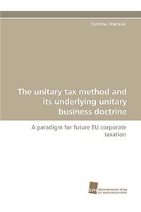 Unitary Tax Method and Its Underlying Unitary Business Doctrine