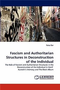 Fascism and Authoritarian Structures in Deconstruction of the Individual