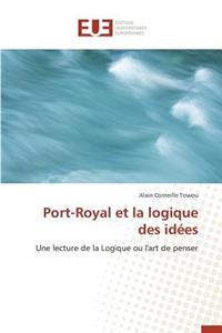 Port-Royal Et La Logique Des Idées