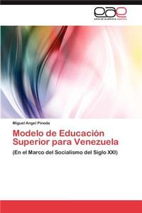 Modelo de Educación Superior para Venezuela