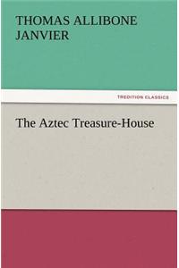 Aztec Treasure-House