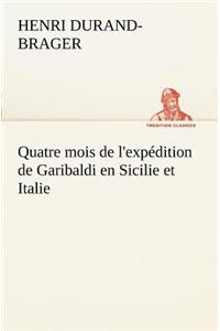 Quatre mois de l'expédition de Garibaldi en Sicilie et Italie