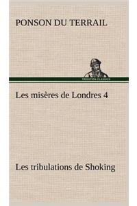 Les misères de Londres 4. Les tribulations de Shoking