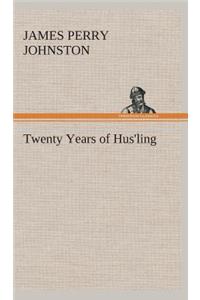 Twenty Years of Hus'ling