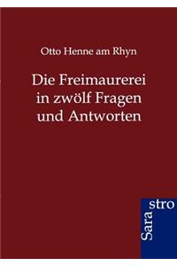 Die Freimaurerei in zwölf Fragen und Antworten